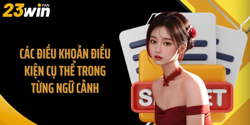 Các điều khoản điều kiện cụ thể trong từng ngữ cảnh
