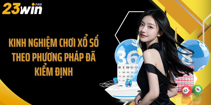 Kinh nghiệm chơi xổ số theo phương pháp đã kiểm định